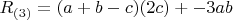 $R_{(3)} = (a+b-c)(2c)+-3ab$