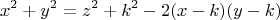 \[
x^2  + y^2  = z^2  + k^2  - 2(x - k)(y - k)
\]