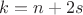 $k=n+2s$