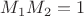 $M_1M_2=1$
