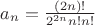 $a_n= \frac{\left(2n\right)!}{2^{2n}n!n!}$
