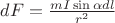 $dF=\frac{mI\sin\alpha dl}{r^{2}}$