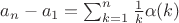$a_{n}-a_1 = \sum_{k=1}^n \frac{1}{k} \alpha(k)$