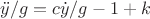 $ \ddot{y}/g = c\dot{y}/g - 1 + k $
