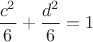 $\dfrac {c^2} {6} + \dfrac {d^2} {6} = 1$