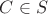 $ C \in S $