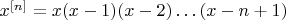 $x^{[n]} = x(x - 1)(x - 2)\dots (x - n + 1)$