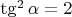 $\tg^2 \alpha=2$