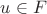 $u\in F$
