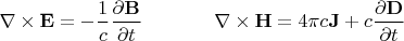 $\begin{array}{ll}{\mkern 180mu} &\\ \displaystyle \nabla\times\mathbf{E}=-\frac{1}{c}\frac{\partial\mathbf{B}}{\partial t}&\displaystyle \nabla\times\mathbf{H}=4\pi c\mathbf{J}+c\frac{\partial\mathbf{D}}{\partial t}\end{array}$