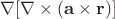 $\nabla[\nabla\times(\mathbf a\times \mathbf r)]$