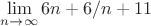 $\lim\limits_{n\to\infty}^{}6n+6/n+11$