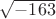 $\sqrt{-163}$