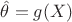 $\hat \theta =g(X)$