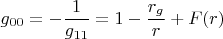 $$g_{00}=-\frac{1}{g_{11}}=1-\frac{r_g}{r}+F(r)$$