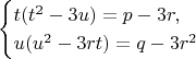 $$
\begin{cases}
  t(t^2-3u)=p-3r,\\
  u(u^2-3rt)=q-3r^2
\end{cases}
$$