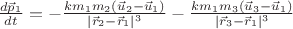 $\frac{d\vec p_1}{dt}=-\frac{km_1m_2(\vec u_2-\vec u_1)}{|\vec r_2-\vec r_1|^3}-\frac{km_1m_3(\vec u_3-\vec u_1)}{|\vec r_3-\vec r_1|^3}$