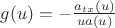 $g(u)=-\frac{a_{tx}(u)}{ua(u)}$