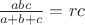 $\frac{abc}{a+b+c}=rc$