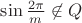$\sin\frac{2\pi}{m}\not\in Q$