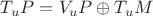 $T_u P = V_u P \oplus T_u M$