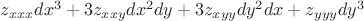 $z_{xxx}dx^3+3z_{xxy}dx^2dy+3z_{xyy}dy^2dx+z_{yyy}dy^3$