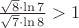 $\frac{\sqrt 8\cdot\ln 7}{\sqrt 7\cdot\ln8}>1$