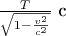 $\frac T{\sqrt{1-\frac{v^2}{c^2}}}\text{ с}$