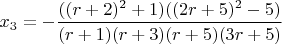 $x_3=-\dfrac{((r+2)^2+1)((2r+5)^2-5)}{(r+1)(r+3)(r+5)(3r+5)}$