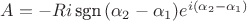 $A=-R i\,\text{sgn}\,(\alpha_2-\alpha_1) e^{i(\alpha_2-\alpha_1)}$