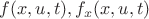 $f(x,u,t), f_x(x,u,t)$ $f(x,u,t), f_x(x,u,t)$
