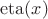 $\operatorname{eta}(x)$