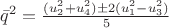 $\bar{q}^2=\frac{(u_{2}^2+u_{4}^2)\pm 2(u_{1}^2-u_{3}^2)}{5}$
