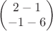 $\begin{pmatrix}
  2  -1\\
  -1  -6
\end{pmatrix}$