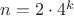 $n=2\cdot4^k$