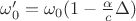 $\omega_0'=\omega_0(1-\frac{\alpha}{c}\Delta)$