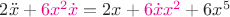 $ 2 \ddot{x} +{\color{magenta} 6x^2 \dot{x}} = 2x + {\color{magenta} 6 \dot{x} x^2} + 6x^5 $