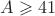 $A \geqslant 41$