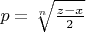 $p=\sqrt[n]{\frac{z-x}{2}}$