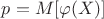 $p=M[\varphi(X)]$