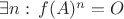 $\exists n: \, f(A)^n=O$
