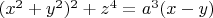 $(x^2+y^2)^2+z^4=a^3(x - y)$