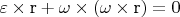 $
\[
\varepsilon  \times {\text{r}} + \omega  \times \left( {\omega  \times {\text{r}}} \right) = 0
\]$