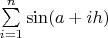 $\sum \limits_{i=1}^{n} \sin(a+ih)$