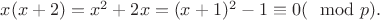 $x(x+2)=x^2+2x= (x+1)^2-1 \equiv 0(\mod p).$