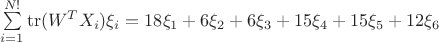 $\sum\limits_{i=1}^{N!}\operatorname{tr}(W^TX_i)\xi_i = 18\xi_1 + 6\xi_2 + 6\xi_3 + 15\xi_4 + 15\xi_5 + 12\xi_6$