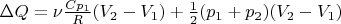 $\Delta Q = \nu\frac{C p_1}{R}(V_2-V_1) + \frac{1}{2}(p_1+p_2)(V_2-V_1) $