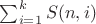 $\sum_{i=1}^k S(n,i)$
