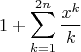 $$1+\sum_{k=1}^{2n}\frac{x^k}{k}$$