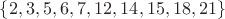 $\{2,3,5,6,7,12,14,15,18,21\}$